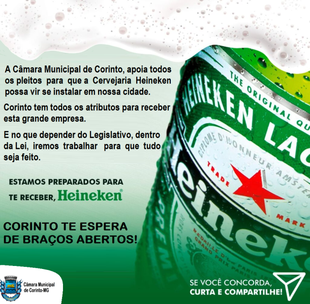 A CÂMARA MUNICIPAL DE CORINTO APOIA O PLEITO DE CORINTO PELA VINDA DA EMPRESA HEINEKEN.