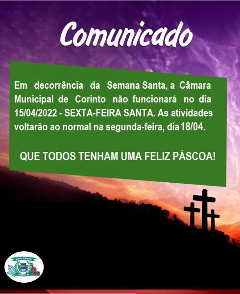 CÂMARA MUNICIPAL DE CORINTO FECHA NESTA SEXTA, EM VIRTUDE DO FERIADO DA PAIXÃO DE CRISTO.