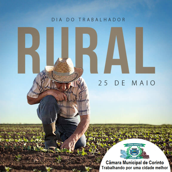25 DE MAIO - DIA DO TRABALHADOR RURAL