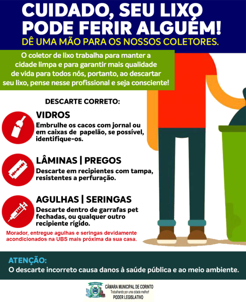 CUIDADO COM O SEU LIXO. DÊ UMA MÃO PARA O NOSSO COLETOR.