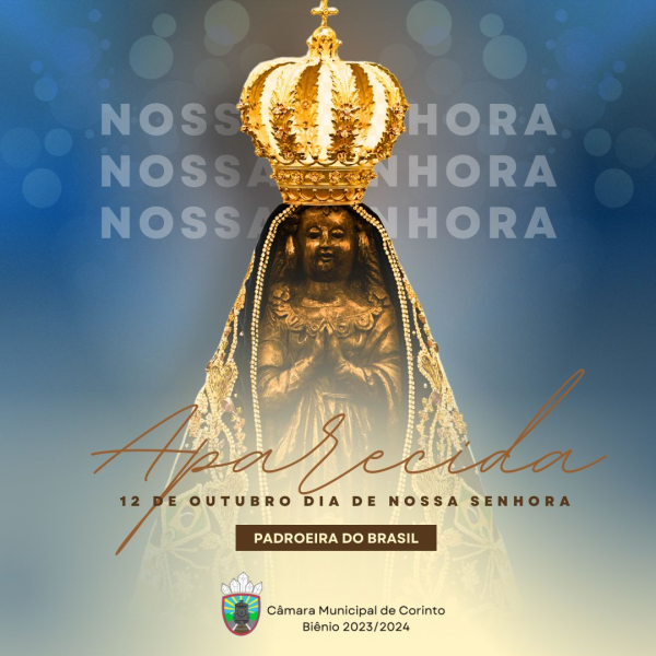 Dia da Nossa Senhora Aparecida.